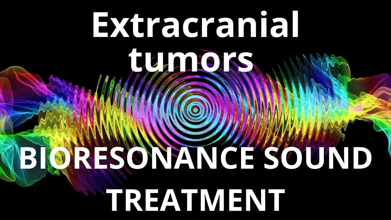 Extracranial tumors _ Sound therapy session _ Sounds of nature