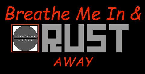 Breathe Me In & RUST Away..! ep 8 - W3LCOM3 TO 7H3 JUNG13