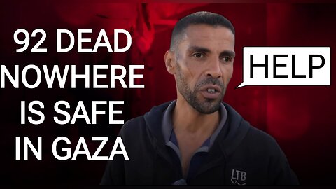 92 Dead. Nowhere Is Safe in Gaza