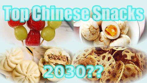 Master the Trend: Top Chinese Snacks by 2030