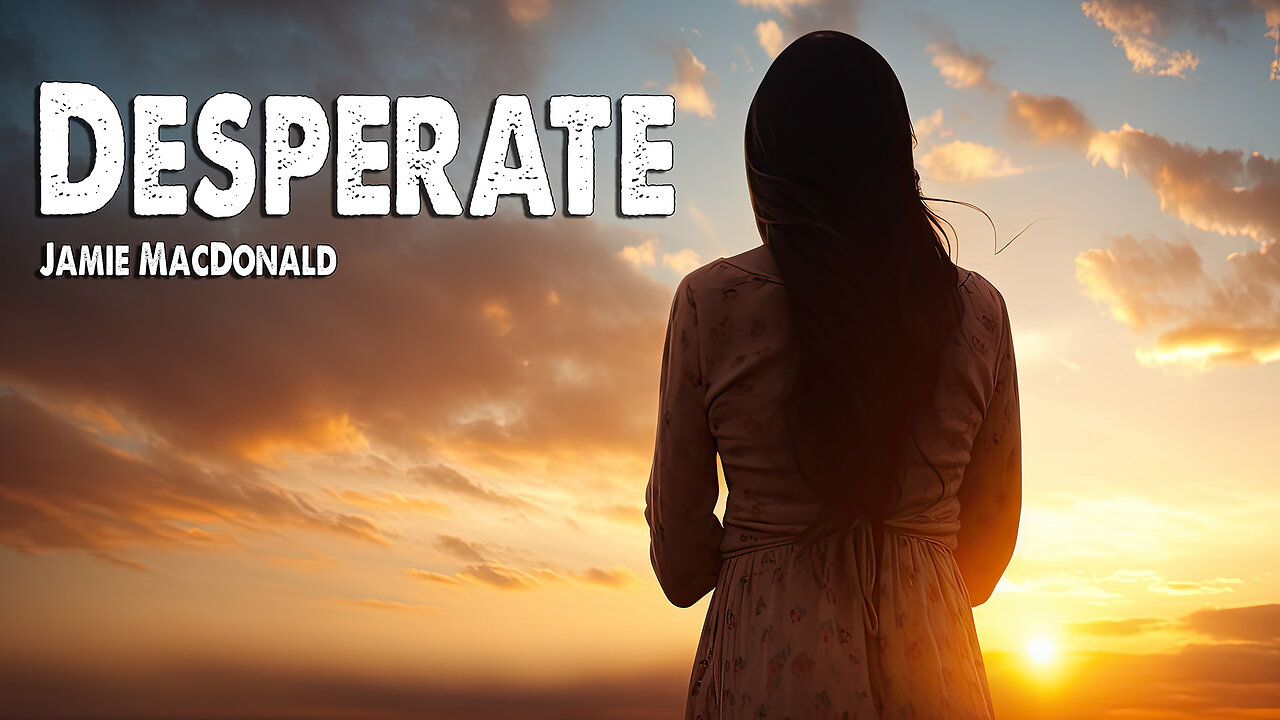 Desperate | Jamie MacDonald (Worship Lyric Video)
