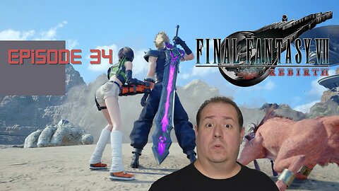 OG Final Fantasy fan plays Rebirth | Final Fantasy VII Rebirth | game play | episode 34
