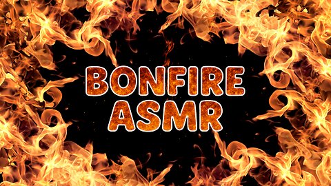 ASMR Crackling Bonfires - Calm Cozy Vibes!