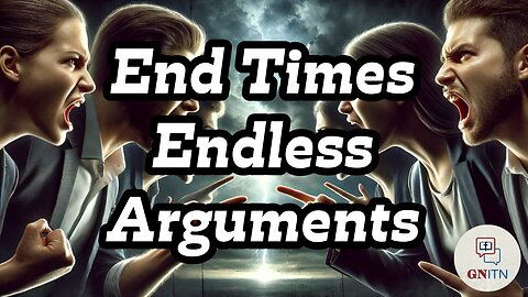 GNITN Prophecy Fulfilled: The Christian Divide Deepens wk 4: End Times, Endless Arguments