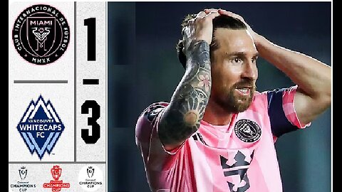 Inter Miami CF vs. Vancouver Whitecaps FC Concacaf Champions Cup Highlights