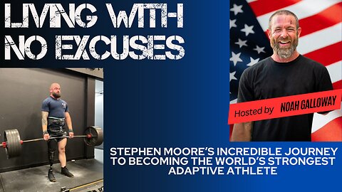 Living With No Excuses: Cybernetic Strength, Stephen Moore on Defying Limits