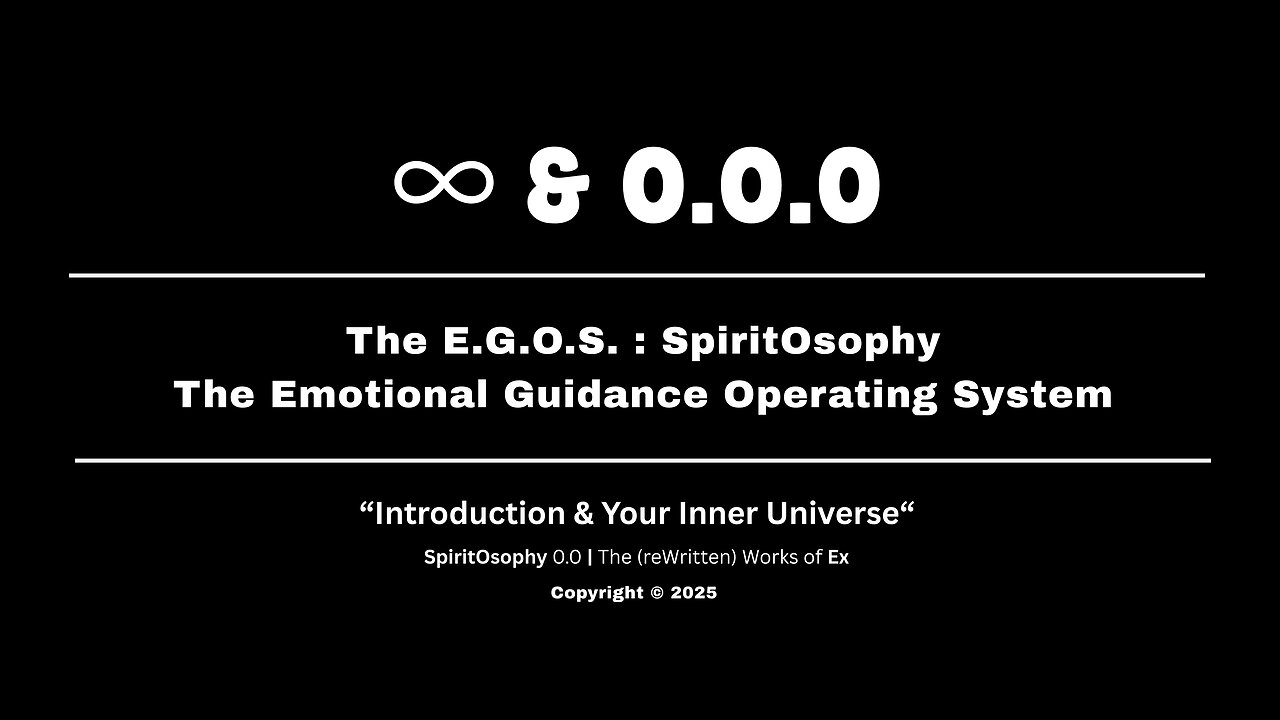 ∞ The Emotional Guidance Operating System; Introduction & Chatper 0.0.0 Your Inner Universe