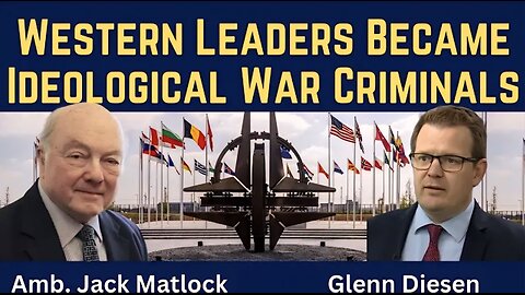 Amb. Jack Matlock: Western Leaders Became Ideological "War Criminals"