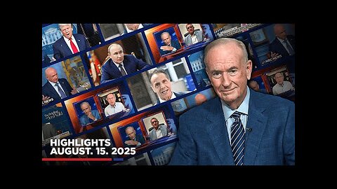 Highlights from Bill O'Reilly com’s No Spin News | August 15, 2025