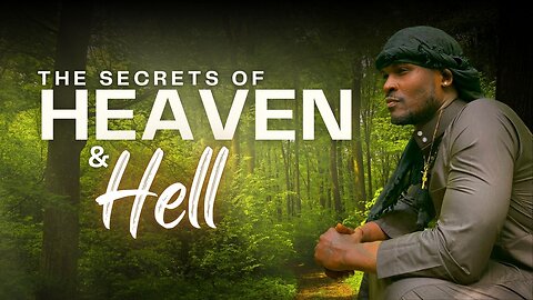 The Secrets of Heaven & Hell | The Most High Chief Natureboy
