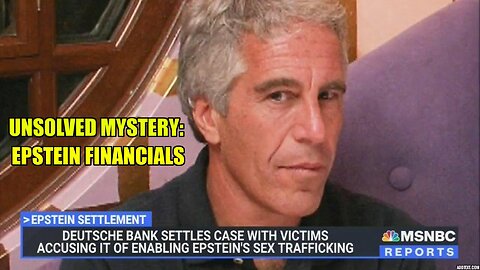 THE FINANCES OF JEFFREY EPSTEIN: AN UNSOLVED MYSTERY