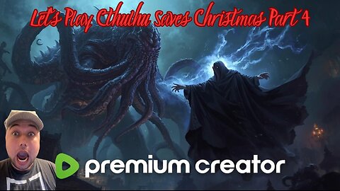 Let's Play Cthulhu Saves Christmas! Part 4 🎅🎅🎅