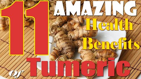 Heath Video: 11 Health Benefits of Turmeric - Natural/Home Remedies