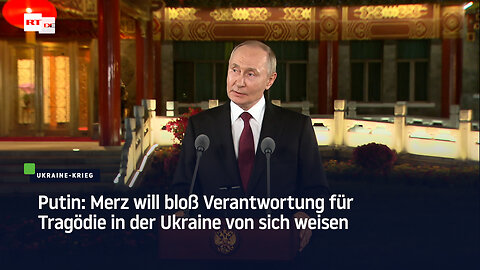 Putin: Merz will bloß Verantwortung für Tragödie in der Ukraine von sich weisen