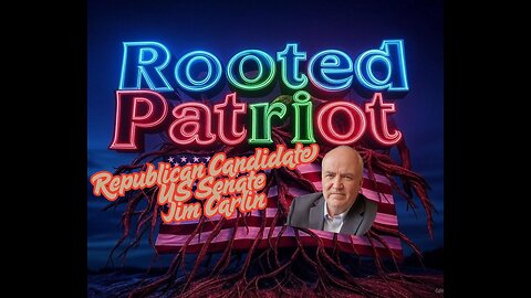 Episode 33 - Republican Candidate for US Senate Jim Carlin