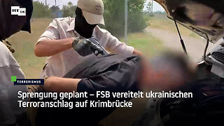 Sprengung geplant – FSB vereitelt ukrainischen Terroranschlag auf Krimbrücke