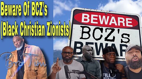 Beware Of BCZ’s (Black Christian Zionists)