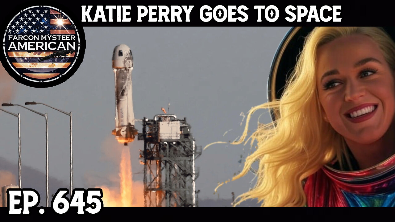 Katie Perry's Symbolic Trip To Space (Ep. 645)