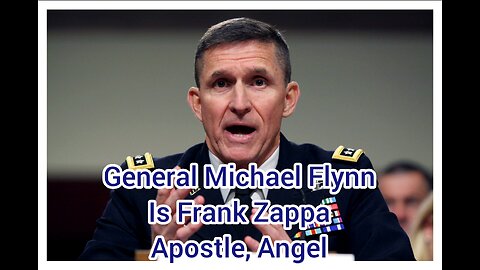 General Michael Flynn Is Frank Zappa, Who Is An Apostle And An Angel