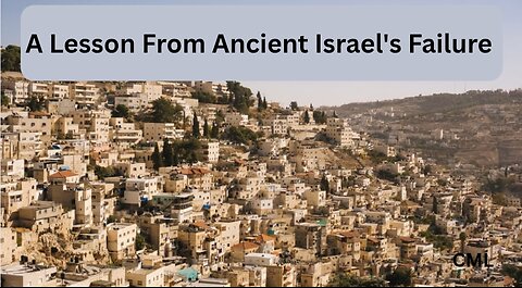 A Lesson From Ancient Israel's Failrure