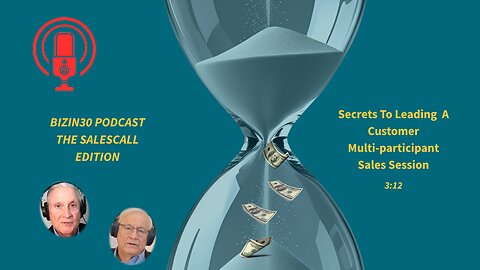 Secrets To Leading A Powerful, Multi-participant Customer Sales Session (3:12)