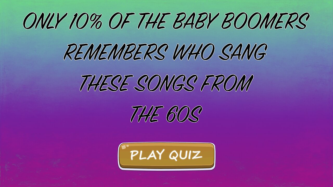 Only 10% remembers these songs from the 60s