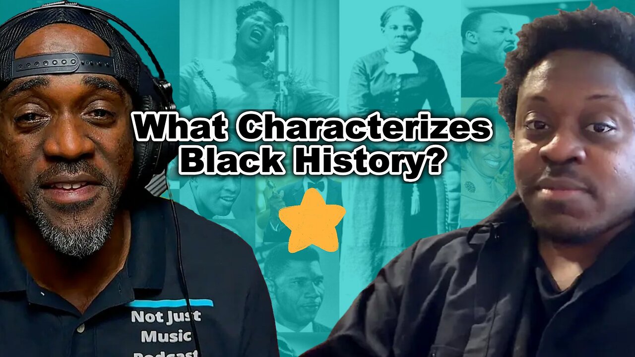 What Characterizes Black History - Episode 108
