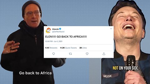 Leftists Tell Elon Musk to 'GO BACK TO AFRICA