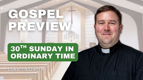 Gospel Preview - 30th Sunday in Ordinary Time