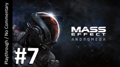 Mass Effect: Andromeda (Part 7) playthrough