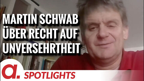 Spotlight: Martin Schwab über das Recht auf körperliche Unversehrtheit