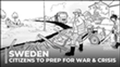 "Sweden Urges Citizens to Prepare for War & Crisis: A 'Better Safe than Sorry' Approach"