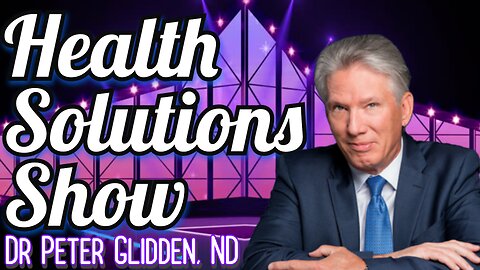 Dr Glidden ND Health Solutions Show 9.10.25