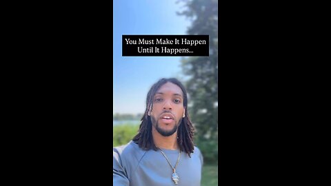 You Must Make It Happen Until It Happens… | Inspiration Is Key #inspirationiskey🔑 #trending