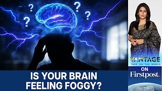 Brain Fog: The Hidden Epidemic No One Talks About | Vantage with Palki Sharma | N18G