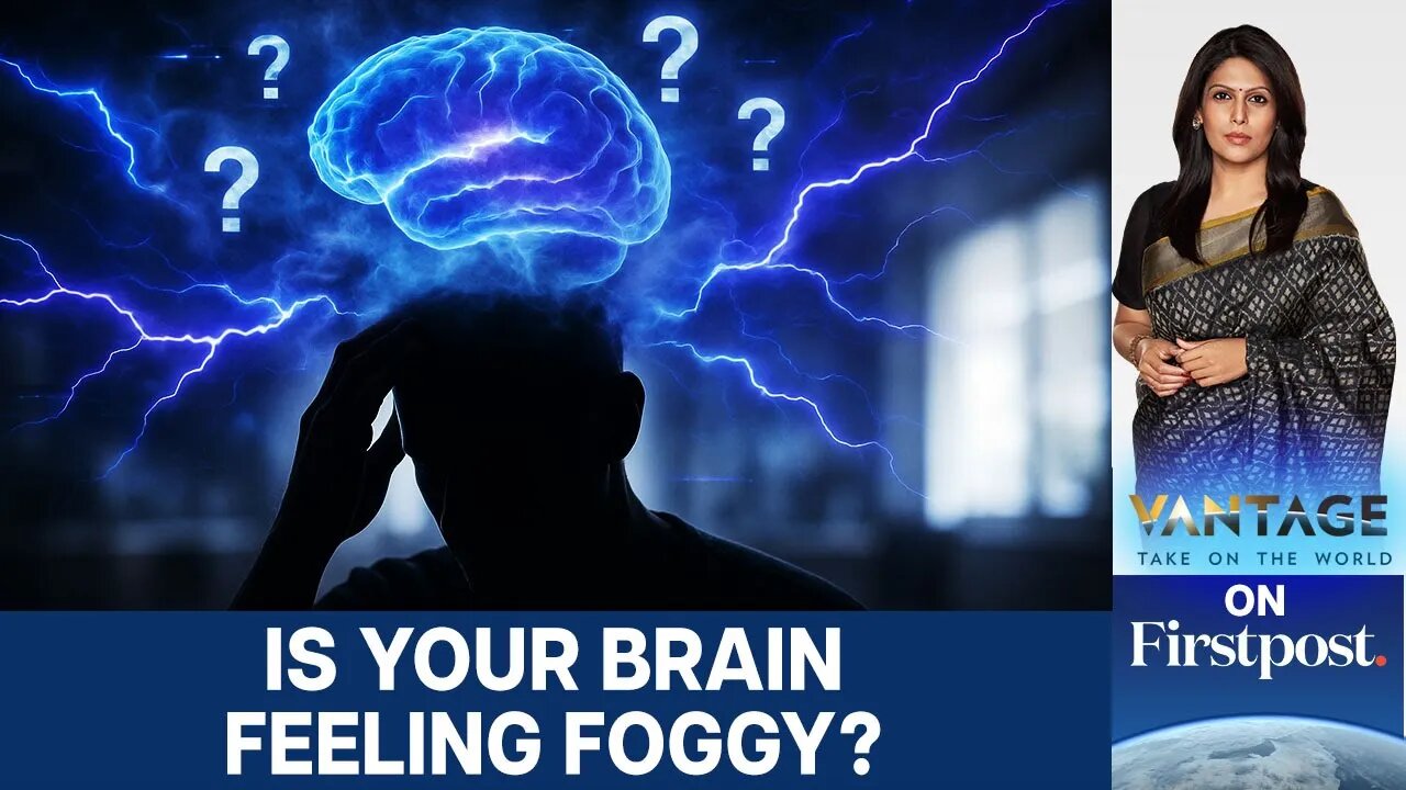 Brain Fog: The Hidden Epidemic No One Talks About | Vantage with Palki Sharma | N18G