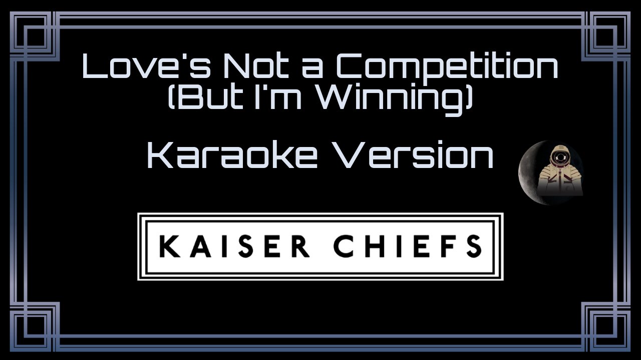 Kaiser Chiefs - Love's Not a Competition (But I'm Winning) (CC)