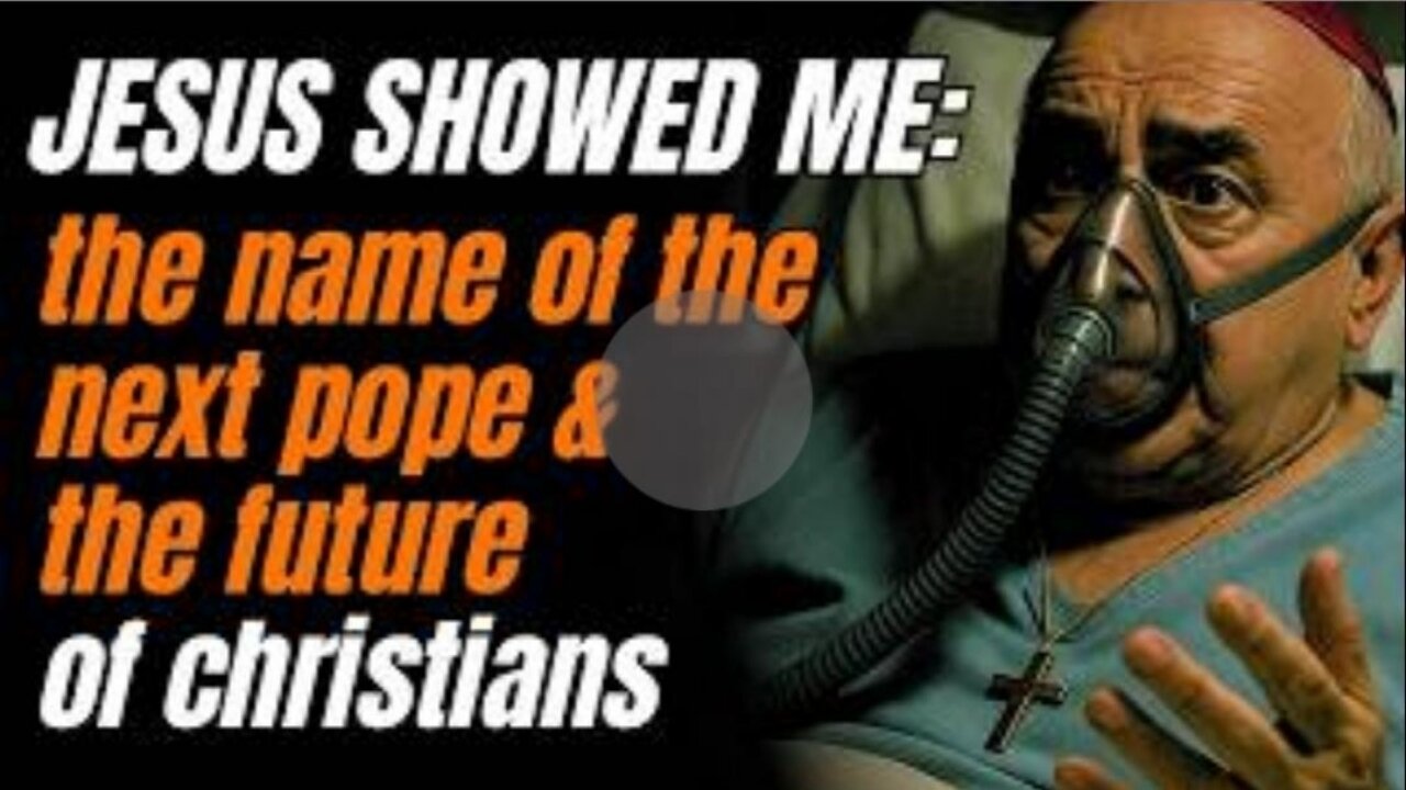 Jesus Showed Me the name of the Next Pope