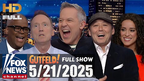 Gutfeld! (FULL EPISODE) I Wednesday May 21