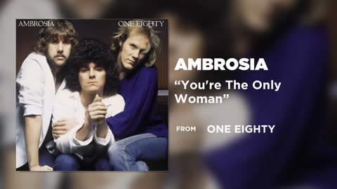 Ambrosia - You're The Only Woman (Official Audio)