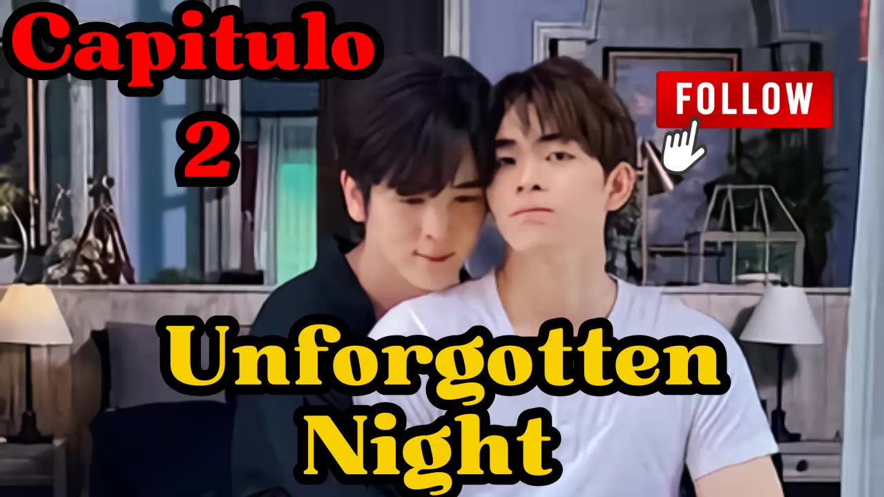 UNFORGOTTEN NIGHT – capitulo 2