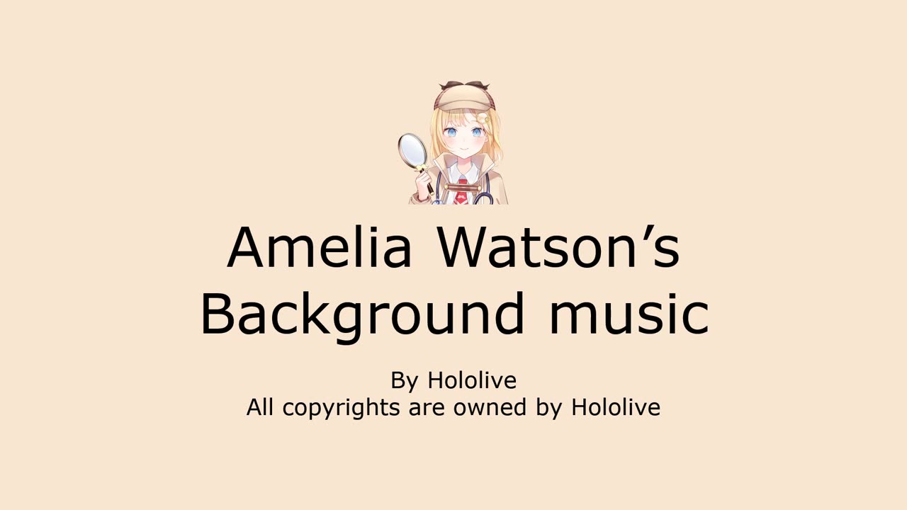 Amelia Watson's Background music