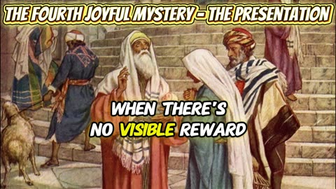 The Forth Joyful Mystery - The Presentation in the Temple