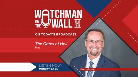 The Gates of Hell (Part 1) with Derek Gilbert – Watchman on the Wall