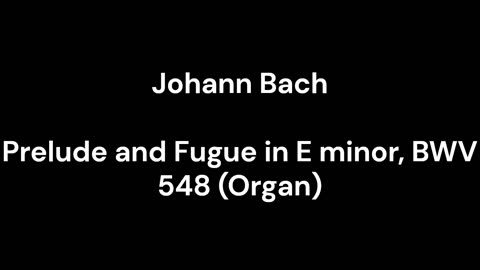 Prelude and Fugue in E minor, BWV 548 (Organ)