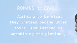 Romans 1:22-23
