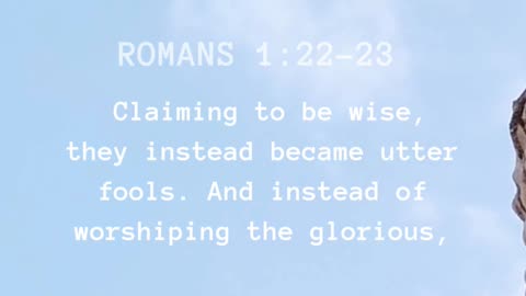 Romans 1:22-23