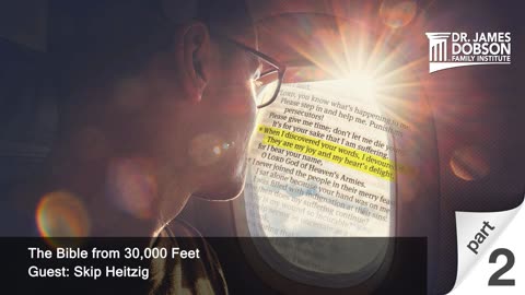 The Bible from 30,000 Feet - Part 2 with Guest Skip Heitzig