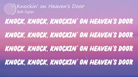 Bob Dylan - Knockin' on Heaven's Door (Lyrics)