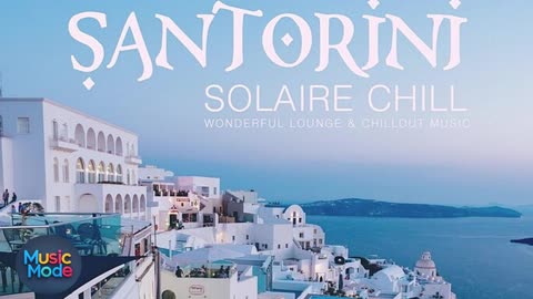 Music Mode - Santorini Solaire Chill 2025 (2025)